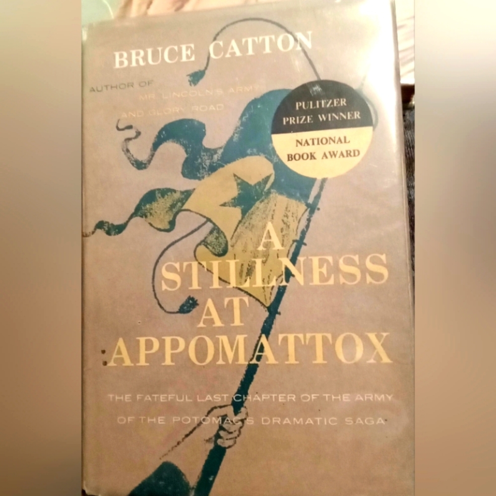 A STILLNESS AT APPOMATTOX BY BRUCE CATTON